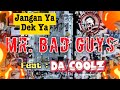 Mr. Bad Guys Feat. Da Coolz - Jangan Ya Dek Ya