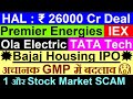 HAL 26000 Cr Deal🔴 Premier Energies🔥🔴 IEX🔴Tata Tech🔴Ola Electric🔴 Bajaj Housing IPO Latest GMP🔴 SMKC