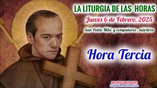 HORA TERCIA (9 AM)-JUEVES 6 DE FEBRERO, 2025- SAN  PABLO MIKI Y COMPAÑEROS MARTIRES - IV T.ORDINARIO