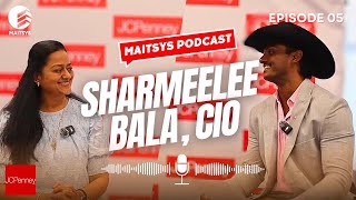 JCPenney CIO: Sharmeelee Bala - The Maitsys Podcast EP 05