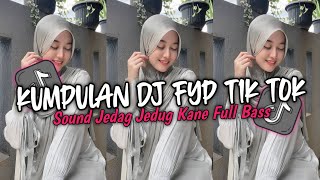 KUMPULAN DJ VIRAL TIK TOK TERBARU 2024 FULL BASS JEDAG JEDUG MENGKANE