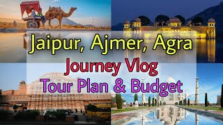 Agra Jaipur Ajmer Journey Vlog |Tour Guide \u0026 Budget |Best Places With History |Taj Mahal |Pushkar