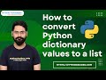 How to convert Python dictionary values to a list | Convert python dictionary values to a list