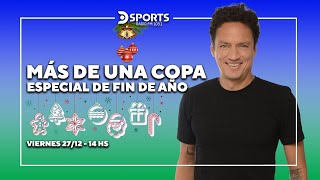 EN VIVO | DSPORTS RADIO - MÁS DE UNA COPA, EDICIÓN ESPECIAL DE FIN DE AÑO. ¡IMPERDIBLE!