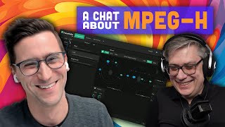 Better Than Dolby Atmos? A Chat About MPEG-H