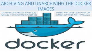 Archiving and Unarchiving the docker images and send to other users so they can launch container