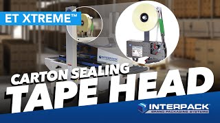 ET Xtreme™ Tape Head for Carton Sealing Machinery