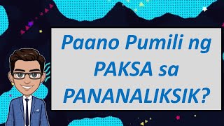 Paano Pumili ng Paksa sa Pananaliksik by Sir Juan Malaya