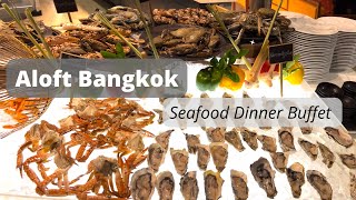 CRAVE @ ALOFT BANGKOK | Seafood Dinner Buffet Review