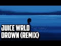 Juice WRLD - Drown (Remix) [Prod. SF]