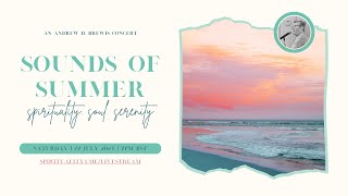 Sounds of Summer - Spirituality. Soul. Serenity