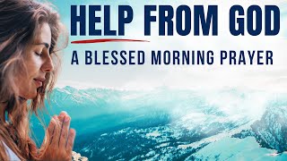 PRAY THIS For God's Help And Guidance (Morning Prayer & Christian Motivation To Start Your Day)