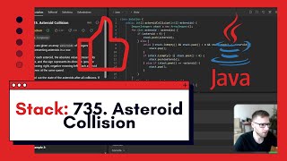 Crash Course on Solving | LeetCode 735. Asteroid Collision in Java
