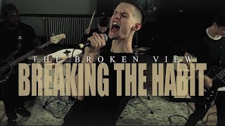 Linkin Park - Breaking the Habit (Cover by The Broken View)