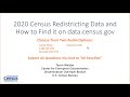 2020 Census Redistricting Data and How to Find it on data.census.gov