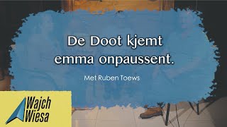 WajchWiesa - De Doot kjemt emma onpaussent. (Ruben Toews)