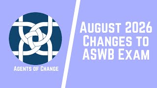 August 2026 Changes to ASWB Exam: Fewer Content Areas and Questions