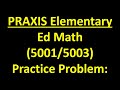 Praxis Elementary Education Multiple Subjects Test (5001/5003) Math Practice – Get Ready To Pass