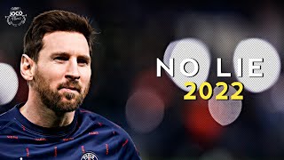 Lionel Messi ► Sean Paul - No Lie ft. Dua Lipa ● Skills & Goals 2022 | HD