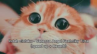 Indah Cintaku - Vanessa Angel Feat Niky Tirta Tiktok Version Speed Up  Reverb 