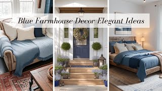 Blue Farmhouse Decor Elegant Ideas