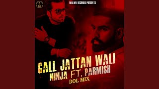 Gal Jattan Wali (feat. Parmish) (Dol Mix)