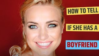 How to Tell if a GIRL Has a Boyfriend (7 Signs)