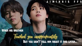 When his brother t0uched you in@ppropriately || Jimin ff