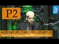 Aqidah At Tahawi - [Part 2] Belief Of The People Upon The Prophetic Way | Shaykh Asrar Rashid