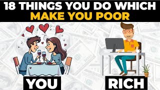 18 Things You Are Doing That Are Keeping You Poor | Poor People Habits