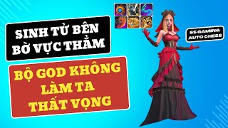 Sinh Tử Bên Bờ Vực Thẳm - Bộ God không làm ta thất vọng - Auto Chess Mobile #56