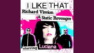 I Like That (Feat. LUCIANA) (Long Original)