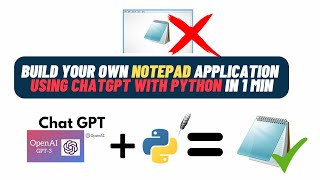 Build a Own Notepad Application in Just 1 min with Python and OpenAI ChatGPT