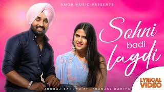 LYRICAL : Sohni Badi Lagdi - Jugraj Sandhu | Sudesh | Pranjal Dahiya | New Duet Song | @amormusicofficial