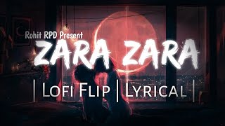 Zara zara | Lofi Flip | Lyrical | best lofi ever #rohitrpdofficial present #jalraj