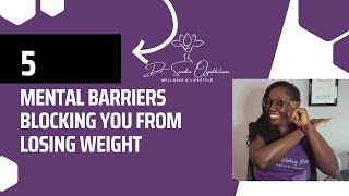 5 Mental Barriers Blocking You from Losing Weight