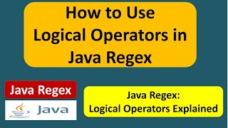 How to Use Logical Operators in Java Regex | Java Regular Expressions | Regex in java