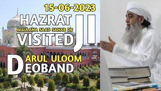 Hazrat Ji Maulana Saad Sahab DB Visited Darul Uloom Deoband | 15th June 2023 | Nizamuddin Markaz