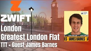 Zwift Racing League // Greatest London Flat // Course Recon + Special Guest James Barnes