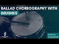 Ballad Choreography with Brushes - Free Drum Lesson