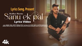 Sanu Ek Pal | Lyrics Video | Madhur Sharma | Swapnil Tare