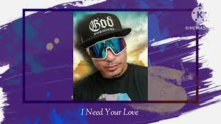 Song: I Need Your Love- By.Julian J.Aponte ( Prod by. Scandi II )