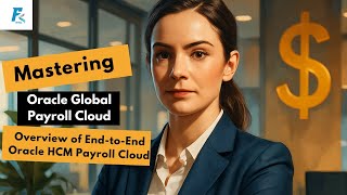 End to End Payroll Execution Cycle in Oracle HCM Global Payroll Cloud | Future Proof Trainings