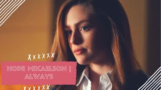 Hope Mikaelson | Always