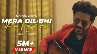 Mera Dil Bhi Kitna Pagal Hai | Rahul Jain | Unplugged | Salman Khan