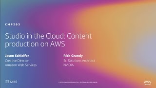 AWS re:Invent 2019: Studio in the cloud: Content production on AWS (CMP203)