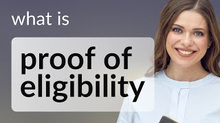 Understanding "Proof of Eligibility"