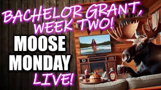 Bachelor Grant Week Two | Pre-Show LIVE! | Hangout! | Moose Monday | Fun fun fun fun