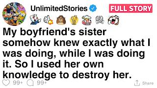 My boyfriend's sister knew what I was doing, so I used it to ruin her [FULL STORY]