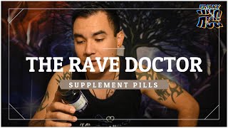 Rave Doctor Supplement Pills OVERVIEW